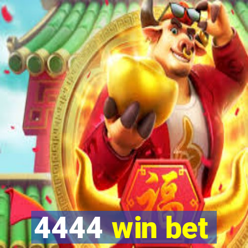 4444 win bet